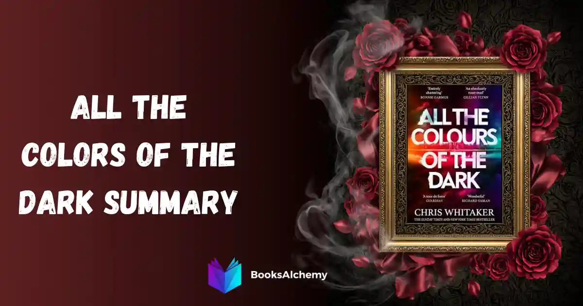 All the Colors of the Dark Summary: Chris Whitaker’s Moving Tale