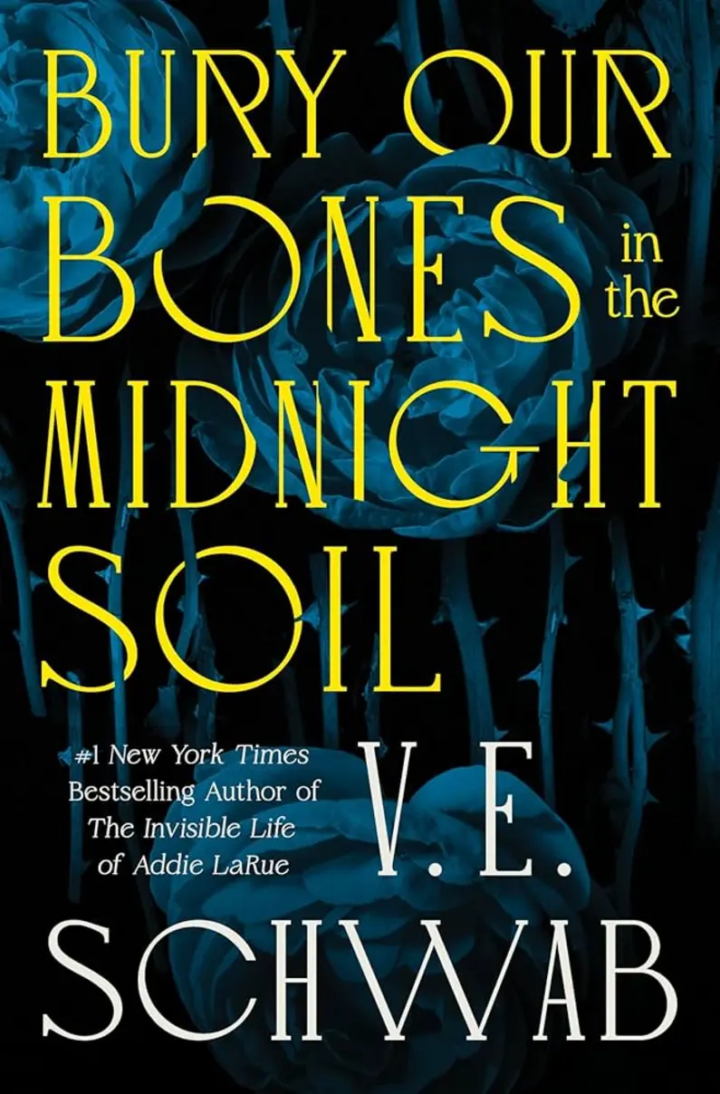 Book Cover: Bury Our Bones in the Midnight Soil by V.E. Schwab